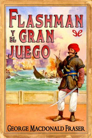 [Flashman Papers 05] • Flashman y el gran juego